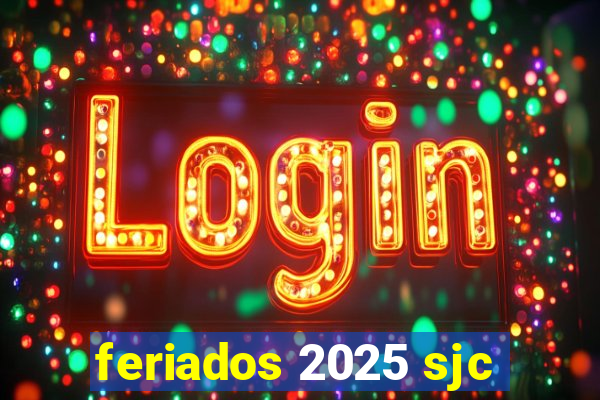 feriados 2025 sjc